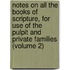 Notes On All The Books Of Scripture, For Use Of The Pulpit And Private Families (Volume 2)