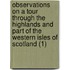 Observations On A Tour Through The Highlands And Part Of The Western Isles Of Scotland (1)