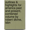 Outlines & Highlights For America Past And Present, Combined Volume By Robert Divine, Isbn door Cram101 Textbook Reviews