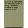 Outlines & Highlights For An Introduction To Early Childhood Studies By Nigel Thomas, Isbn door Cram101 Textbook Reviews