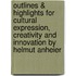 Outlines & Highlights For Cultural Expression, Creativity And Innovation By Helmut Anheier
