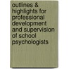 Outlines & Highlights For Professional Development And Supervision Of School Psychologists by Cram101 Textbook Reviews