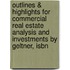 Outlines & Highlights For Commercial Real Estate Analysis And Investments By Geltner, Isbn