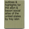 Outlines & Highlights For The Allyn & Bacon Social Atlas Of The United States By Frey Isbn door Cram101 Textbook Reviews