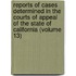 Reports Of Cases Determined In The Courts Of Appeal Of The State Of California (Volume 13)