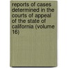 Reports Of Cases Determined In The Courts Of Appeal Of The State Of California (Volume 16) door Bancroft-Whitney Company