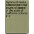 Reports Of Cases Determined In The Courts Of Appeal Of The State Of California (Volume 21)