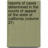 Reports Of Cases Determined In The Courts Of Appeal Of The State Of California (Volume 21) door Bancroft-Whitney Company