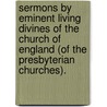 Sermons By Eminent Living Divines Of The Church Of England (Of The Presbyterian Churches). by Sermons