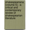 Shakespeariana (Volume 5); -A Critical And Contemporary Review Of Shakespearian Literature door Charlotte Endymion Porter