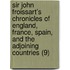 Sir John Froissart's Chronicles Of England, France, Spain, And The Adjoining Countries (9)