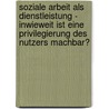 Soziale Arbeit Als Dienstleistung - Inwieweit Ist Eine Privilegierung Des Nutzers Machbar? door Gregor K. Wing