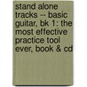 Stand Alone Tracks -- Basic Guitar, Bk 1: The Most Effective Practice Tool Ever, Book & Cd door Robert Brown