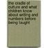 The Cradle Of Culture And What Children Know About Writing And Numbers Before Being Taught