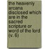 The Heavenly Arcana Disclosed Which Are In The Sacred Scripture Or Word Of The Lord (V. 6)