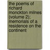 The Poems Of Richard Monckton Milnes (Volume 2); Memorials Of A Residence On The Continent door Baron Richard Monckton Milnes Houghton