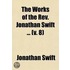The Works Of The Rev. Jonathan Swift, D.D. (Volume 8); With Notes, Historical And Critical