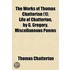 The Works Of Thomas Chatterton (1); Life Of Chatterton, By G. Gregory. Miscellaneous Poems