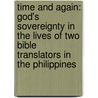 Time And Again: God's Sovereignty In The Lives Of Two Bible Translators In The Philippines by Richard E. Elkins Phd