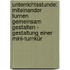 Unterrichtsstunde: Miteinander Turnen Gemeinsam Gestalten - Gestaltung Einer Mini-Turnkür