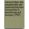 Versuchuber Die Staatskrafte Der Osterreichischen Monarchie in Beziehung Auf Europa (1797) by Johann Andreas Demian