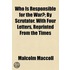 Who Is Responsible For The War?; By Scrutator. With Four Letters, Reprinted From The Times