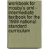 Workbook For Mosby's Emt - Intermediate Textbook For The 1999 National Standard Curriculum