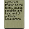 A Practical Treatise On The Forms, Causes, Sanability And Treatment Of Pulmonar Consumption door Edward Blackmore