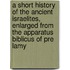 A Short History Of The Ancient Israelites, Enlarged From The Apparatus Biblicus Of Pre Lamy