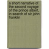A Short Narrative Of The Second Voyage Of The Prince Albert, In Search Of Sir John Franklin by William Kennedy