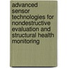 Advanced Sensor Technologies For Nondestructive Evaluation And Structural Health Monitoring door Norbert Meyendorf