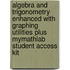 Algebra And Trigonometry Enhanced With Graphing Utilities Plus Mymathlab Student Access Kit
