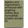 Algebra And Trigonometry Enhanced With Graphing Utilities Plus Mymathlab Student Access Kit door Michael Sullivaniii