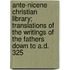 Ante-Nicene Christian Library; Translations Of The Writings Of The Fathers Down To A.D. 325
