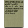 Antisemitismus Als Verbindendes Element Zwischen Rechtsextremisten Und Radikalen Islamisten door Paul Eschenhagen