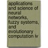 Applications And Science Of Neural Networks, Fuzzy Systems, And Evolutionary Computation Iv