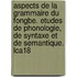 Aspects de La Grammaire Du Fongbe. Etudes de Phonologie, de Syntaxe Et de Semantique. Lca18