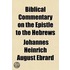 Biblical Commentary On The Epistle To The Hebrews; In Continuation Of The Work Of Olshausen
