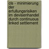 Cls - Minimierung Der Erfullungsrisiken Im Devisenhandel Durch Continuous Linked Settlement door Sascha Zehrfuss