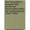Das Frauenbild In Ausgew Hlten Deutschen Frauenzeitschriften Der Nachkriegszeit (1945-1955) door Nora Weise