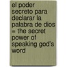 El Poder Secreto Para Declarar La Palabra De Dios = The Secret Power Of Speaking God's Word door Joyce Meyer