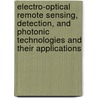 Electro-Optical Remote Sensing, Detection, And Photonic Technologies And Their Applications by Keith A. Krapels