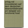 Erfolg Mit Innovationen Auf Dem Deutschen Lebensmittelmarkt Am Beispiel Von Functional Food door Olga Maciejewski