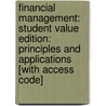 Financial Management: Student Value Edition: Principles And Applications [With Access Code] door Sheridan Titman