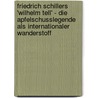 Friedrich Schillers 'Wilhelm Tell' - Die Apfelschusslegende Als Internationaler Wanderstoff by Jan Beckers