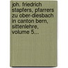 Joh. Friedrich Stapfers, Pfarrers Zu Ober-Diesbach In Canton Bern, Sittenlehre, Volume 5... door Johann Friedrich Stapfer