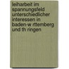 Leiharbeit Im Spannungsfeld Unterschiedlicher Interessen In Baden-W Rttemberg Und Th Ringen by Tina Dutschmann