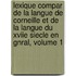 Lexique Compar de La Langue de Corneille Et de La Langue Du Xviie Siecle En Gnral, Volume 1