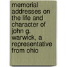 Memorial Addresses On The Life And Character Of John G. Warwick, A Representative From Ohio door United States. Congress