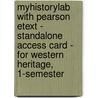 Myhistorylab With Pearson Etext - Standalone Access Card - For Western Heritage, 1-Semester by Steven E. Ozment